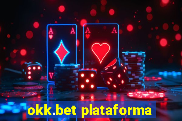 okk.bet plataforma